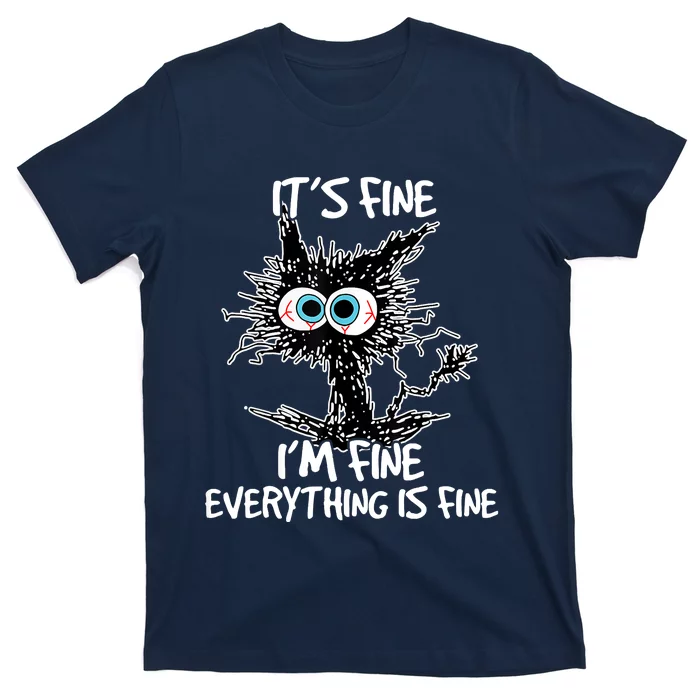 Its Fine Im Fine Everything Is Fine Funny Black Cat T-Shirt