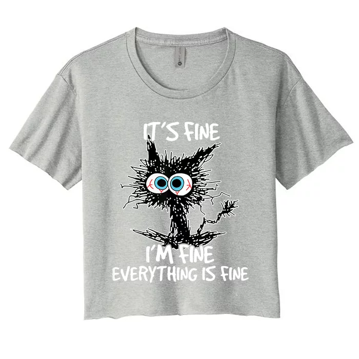 Its Fine Im Fine Everything Is Fine Funny Black Cat Women's Crop Top Tee