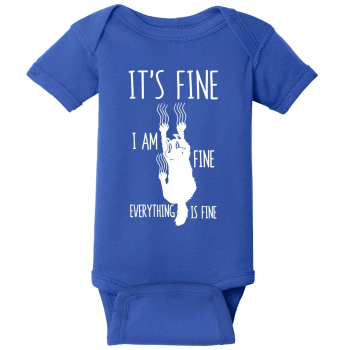 ItS Fine IM Fine Everything Is Fine Freakedout Cat Funny Gift Baby Bodysuit