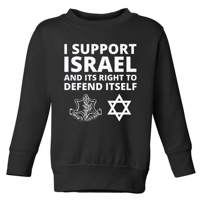 Idf Forces I Support Israel And Its Right To Defend Itself Toddler Sweatshirt