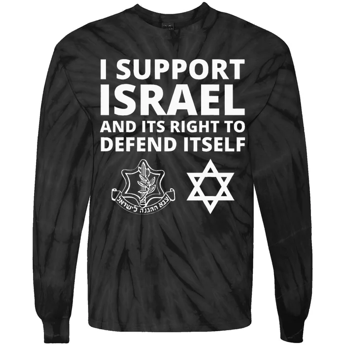 Idf Forces I Support Israel And Its Right To Defend Itself Tie-Dye Long Sleeve Shirt