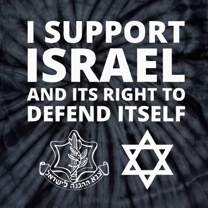 Idf Forces I Support Israel And Its Right To Defend Itself Tie-Dye T-Shirt