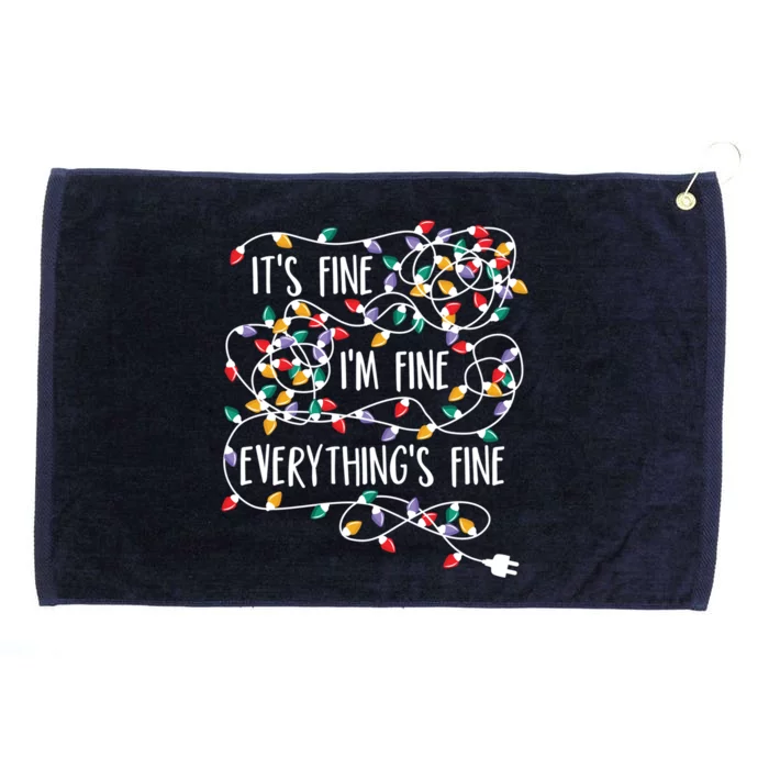 It's Fine I'm Fine Everything Is Fine Christmas Lights Gift Grommeted Golf Towel