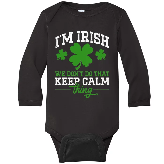 Ireland Funny I'M Irish We Don'T Do That Keep Calm Thing Baby Long Sleeve Bodysuit