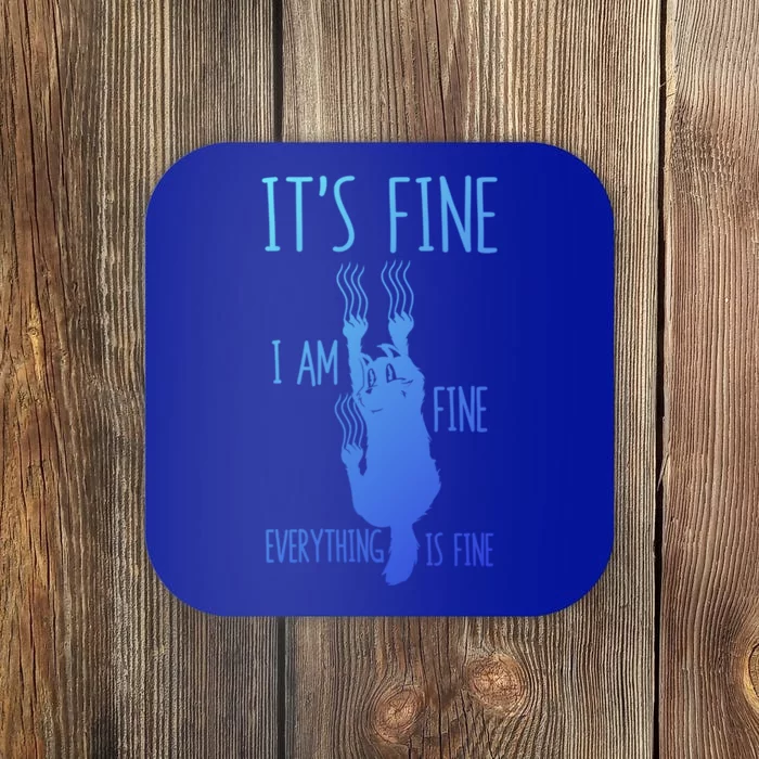 ItS Fine IM Fine Everything Is Fine Scratching Cat Funny Gift Coaster