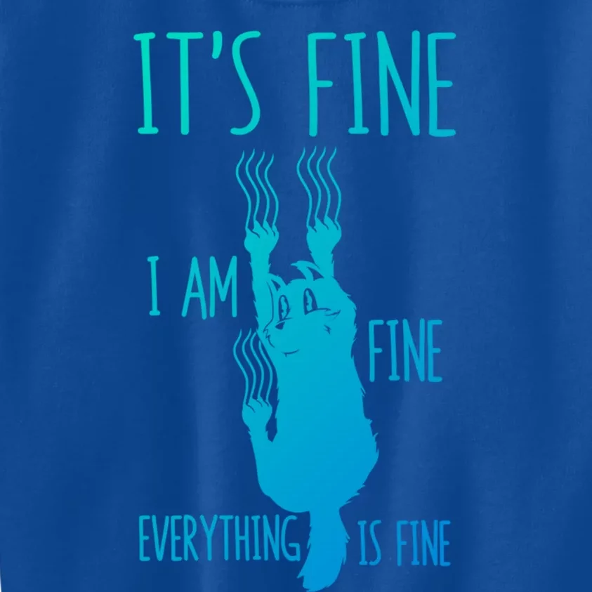 ItS Fine IM Fine Everything Is Fine Scratching Cat Funny Gift Kids Sweatshirt