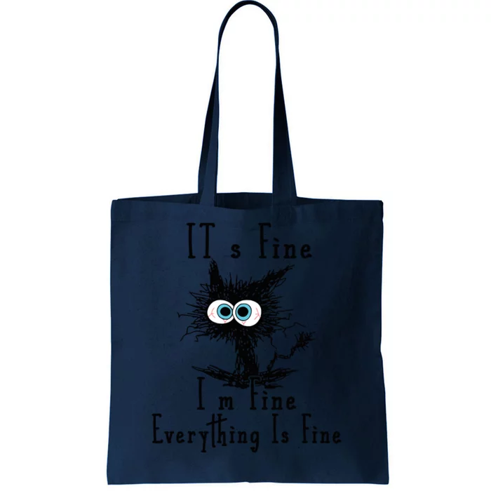 Its Fine Im Fine Everything Is Fine Funny Cat Tote Bag