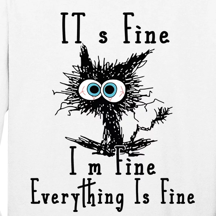 Its Fine Im Fine Everything Is Fine Funny Cat Long Sleeve Shirt