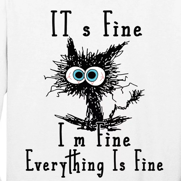 Its Fine Im Fine Everything Is Fine Funny Cat Tall Long Sleeve T-Shirt