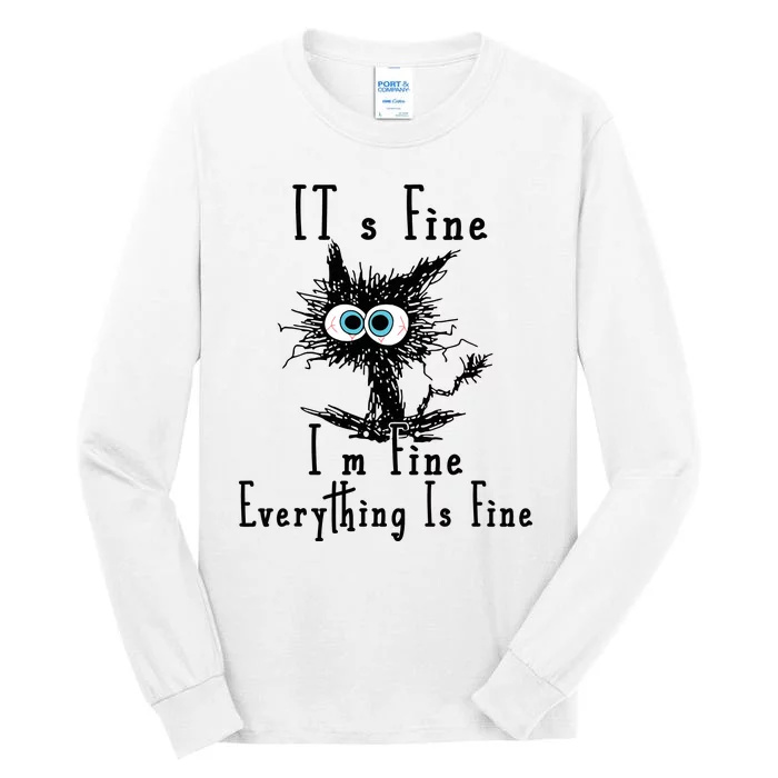 Its Fine Im Fine Everything Is Fine Funny Cat Tall Long Sleeve T-Shirt