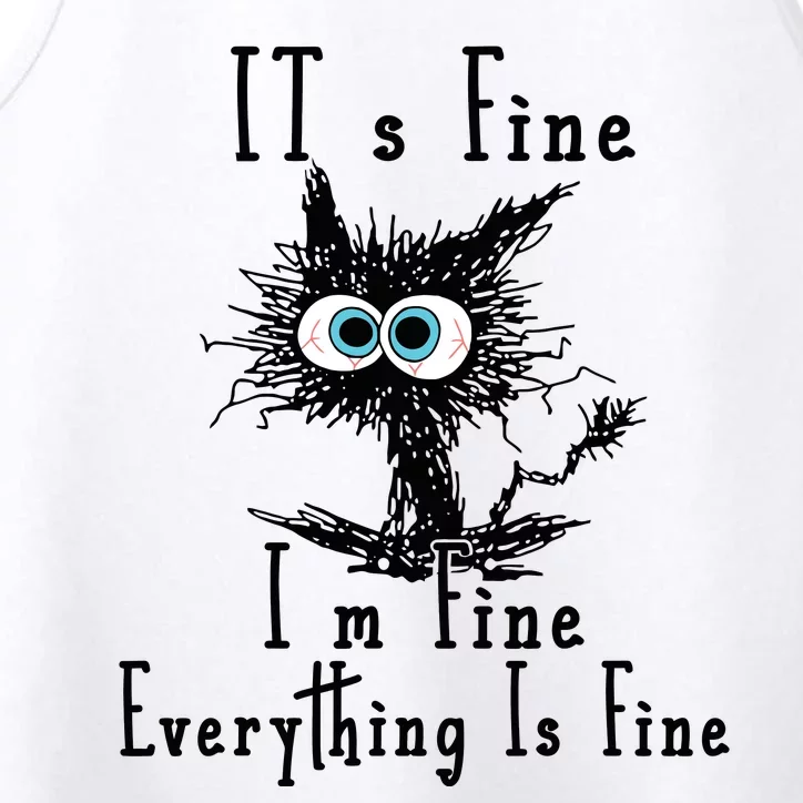 Its Fine Im Fine Everything Is Fine Funny Cat Performance Tank