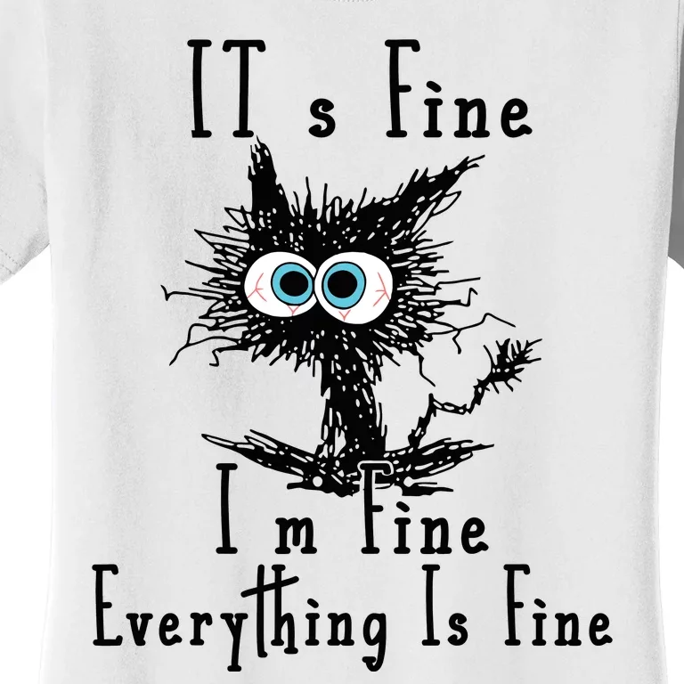 Its Fine Im Fine Everything Is Fine Funny Cat Women's T-Shirt