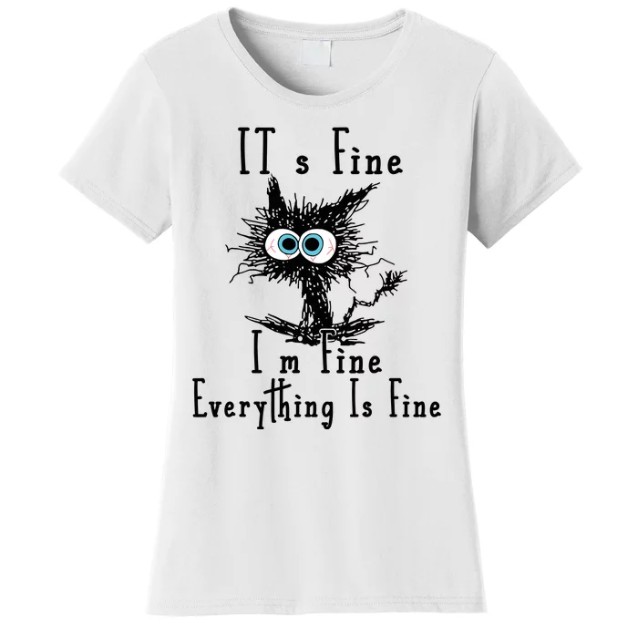 Its Fine Im Fine Everything Is Fine Funny Cat Women's T-Shirt