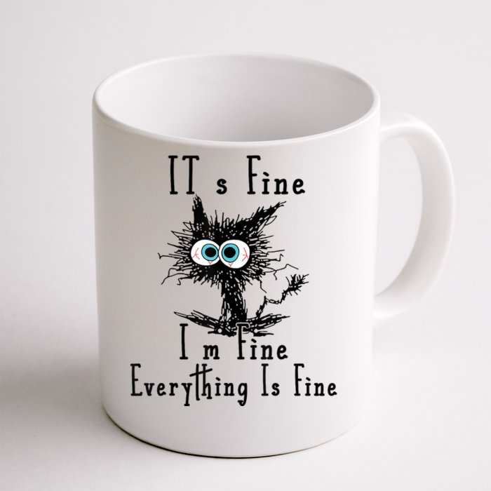 Its Fine Im Fine Everything Is Fine Funny Cat Front & Back Coffee Mug