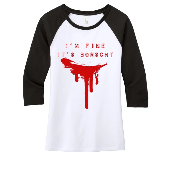 IM Fine ItS Borscht Funny Russian Beets Soup Blood Splat Women's Tri-Blend 3/4-Sleeve Raglan Shirt