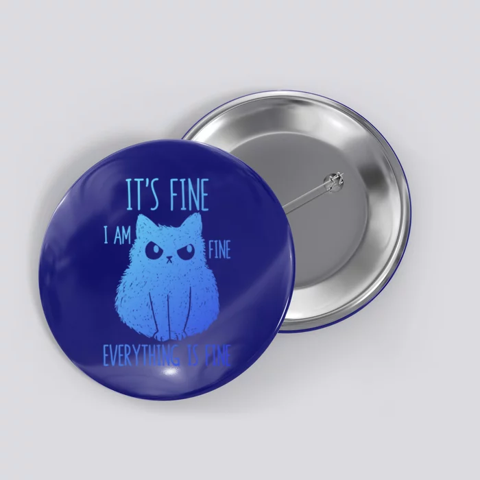 ItS Fine IM Fine Everything Is Fine Stressedout Black Cat Cool Gift Button