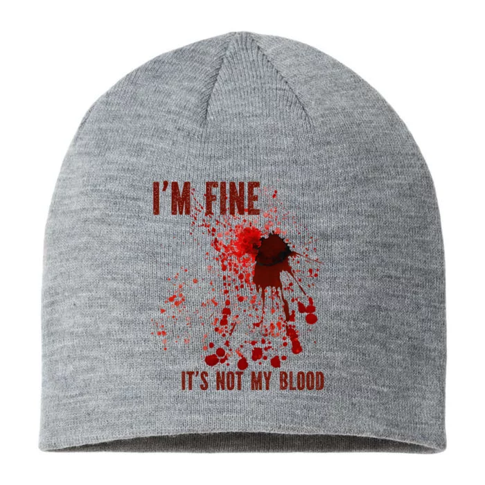 IM Fine ItS Not My Blood Splash Bloody Bloodstained Horror 8 1/2in Sustainable Knit Beanie