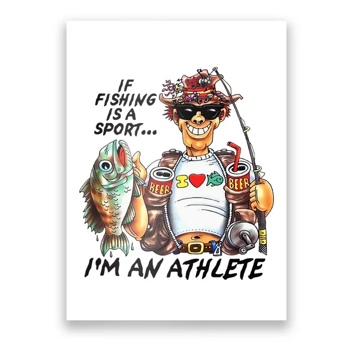 If Fishing Is A Sport Im An Athlete Funny Fishing Lovers Poster