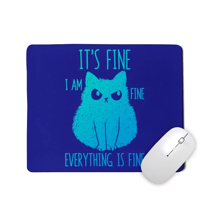 ItS Fine IM Fine Everything Is Fine Stressedout Black Cat Cool Gift Mousepad