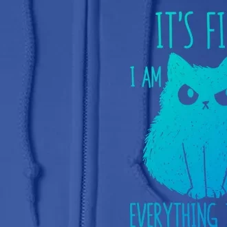 ItS Fine IM Fine Everything Is Fine Stressedout Black Cat Cool Gift Full Zip Hoodie