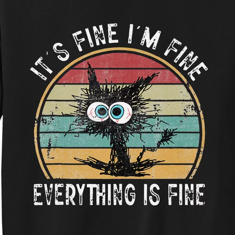 Its Fine Im Fine Everything Is Fine Funny Cat Sweatshirt