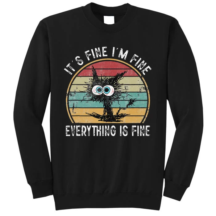 Its Fine Im Fine Everything Is Fine Funny Cat Sweatshirt