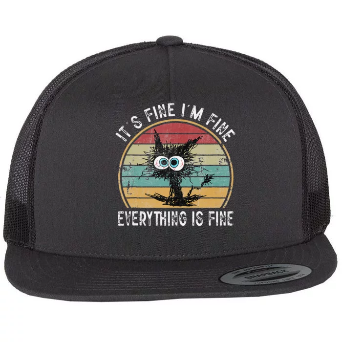 Its Fine Im Fine Everything Is Fine Funny Cat Flat Bill Trucker Hat