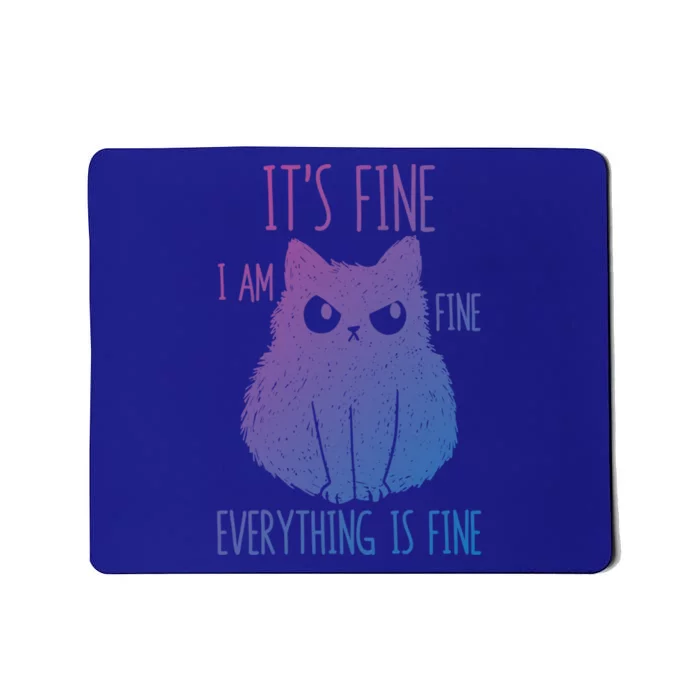 ItS Fine IM Fine Everything Is Fine Stressedout Black Cat Cool Gift Mousepad