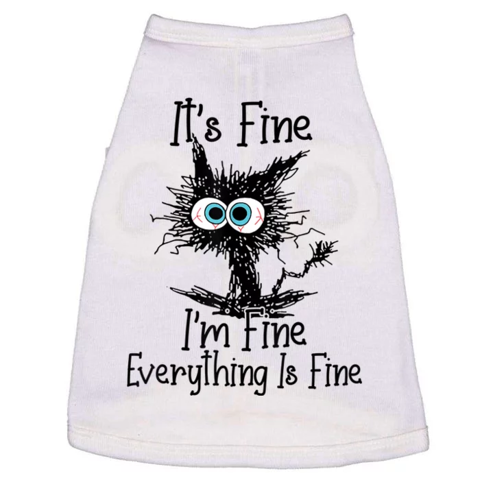 Its Fine Im Fine Everything Is Fine Funny Cat Doggie Tank