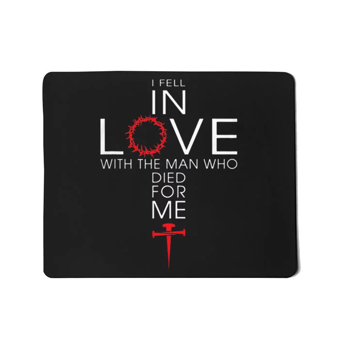 I Fell In Love Who Died For Me! Best Mousepad