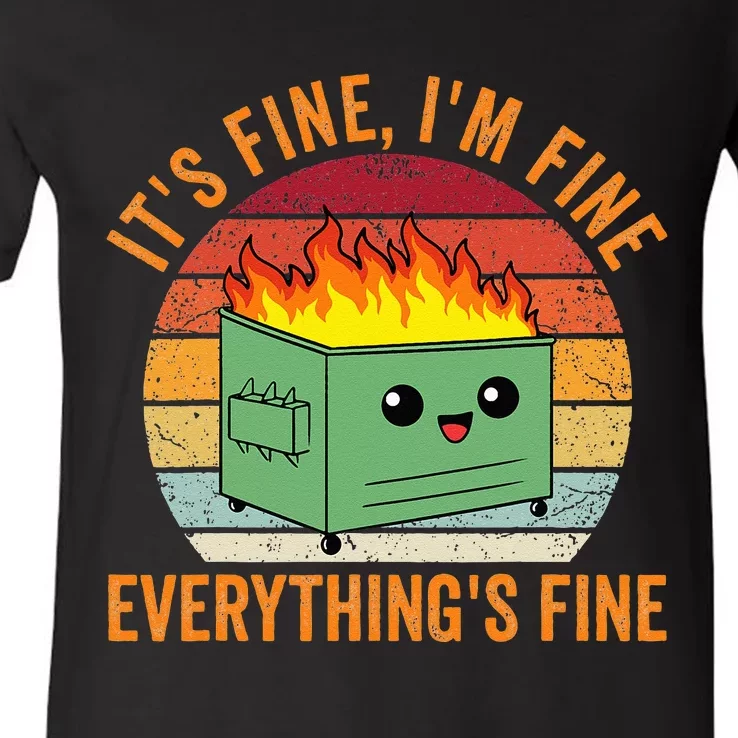 Its Fine Im Fine Everythings Fine Dumpster Fire V-Neck T-Shirt