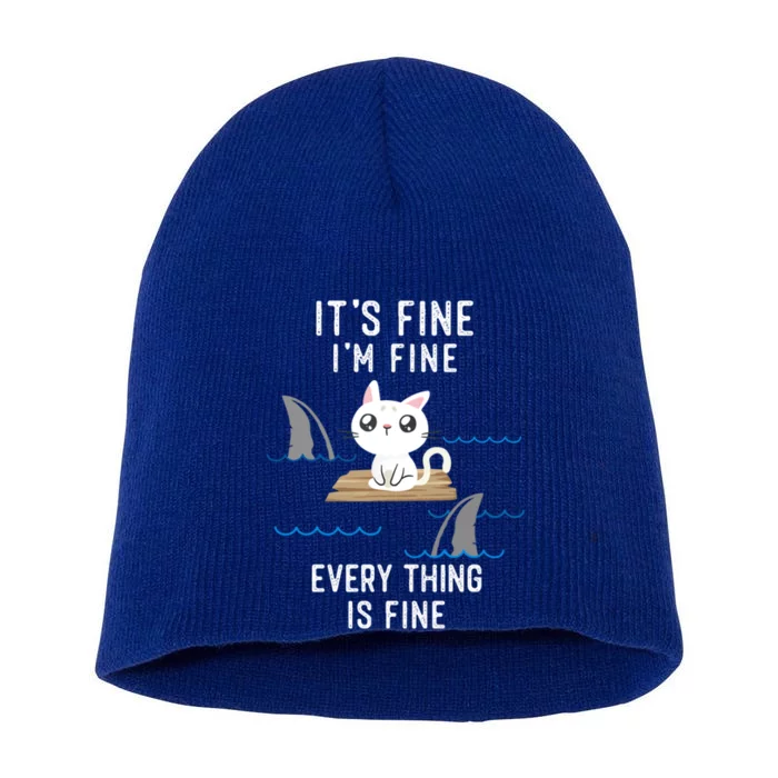 It´S Fine I Am Fine Everything Is Fine Funny Cat Gift Short Acrylic Beanie