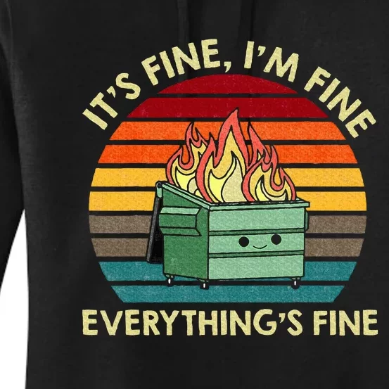 ItS Fine IM Fine EverythingS Fine Dumpster On Fire Women's Pullover Hoodie