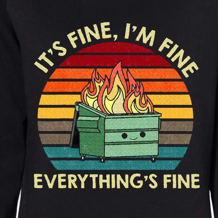 ItS Fine IM Fine EverythingS Fine Dumpster On Fire Womens California Wash Sweatshirt