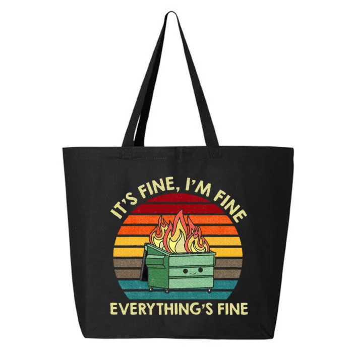 ItS Fine IM Fine EverythingS Fine Dumpster On Fire 25L Jumbo Tote