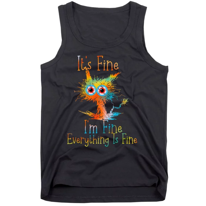 It's Fine I'm Fine Everything Is Fine Funny Black Cat Quote Tank Top