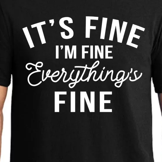 It's Fine I'm Fine Everything Is Fine Funny Gift Pajama Set