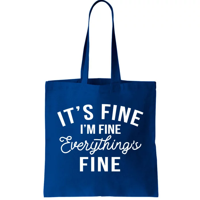 It's Fine I'm Fine Everything Is Fine Funny Gift Tote Bag