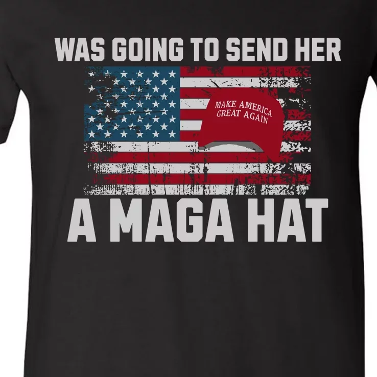 In Fact I Was Gonna Send Her A Maga Hat Debate V-Neck T-Shirt