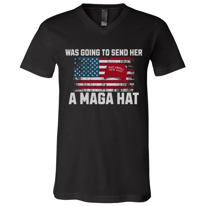 In Fact I Was Gonna Send Her A Maga Hat Debate V-Neck T-Shirt