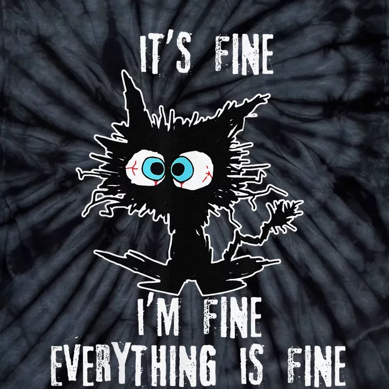 It's Fine I'm Fine Everything Is Fine Funny cat fathers day Tie-Dye T-Shirt