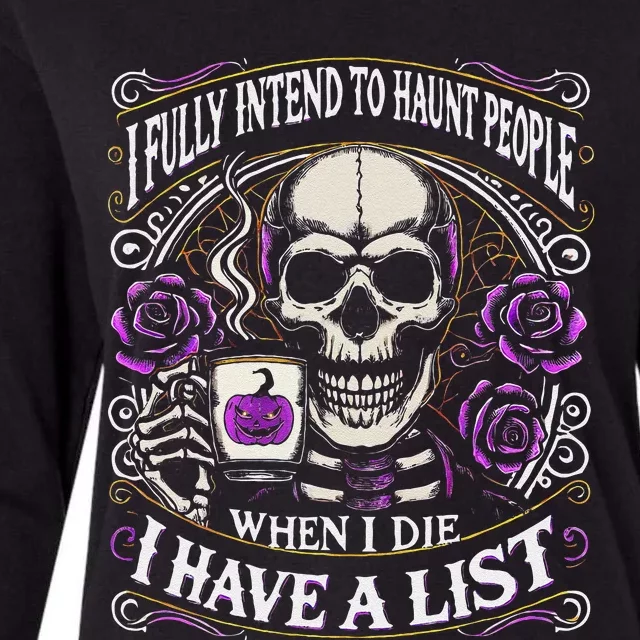 I Fully Intend To Haunt People When I Die Skeleton Halloween Womens Cotton Relaxed Long Sleeve T-Shirt