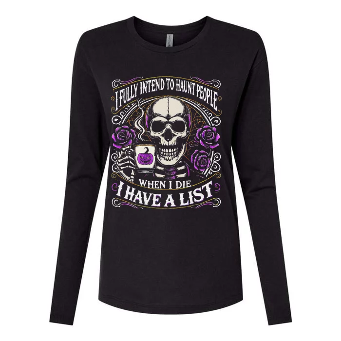 I Fully Intend To Haunt People When I Die Skeleton Halloween Womens Cotton Relaxed Long Sleeve T-Shirt