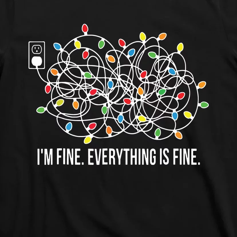 Its Fine Im Fine Everything Is Fine Funny Christmas Lights T-Shirt