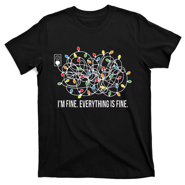 Its Fine Im Fine Everything Is Fine Funny Christmas Lights T-Shirt