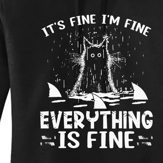 It's Fine I'm Fine Everything Is Fine Funny Cat Fathers Day Women's Pullover Hoodie