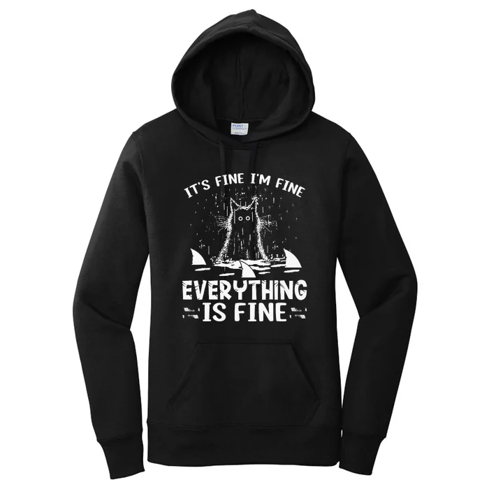 It's Fine I'm Fine Everything Is Fine Funny Cat Fathers Day Women's Pullover Hoodie