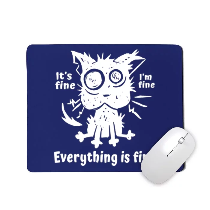 It's Fine I'm Fine Everything Is Fine, Funny Cat Fathers Day Mousepad