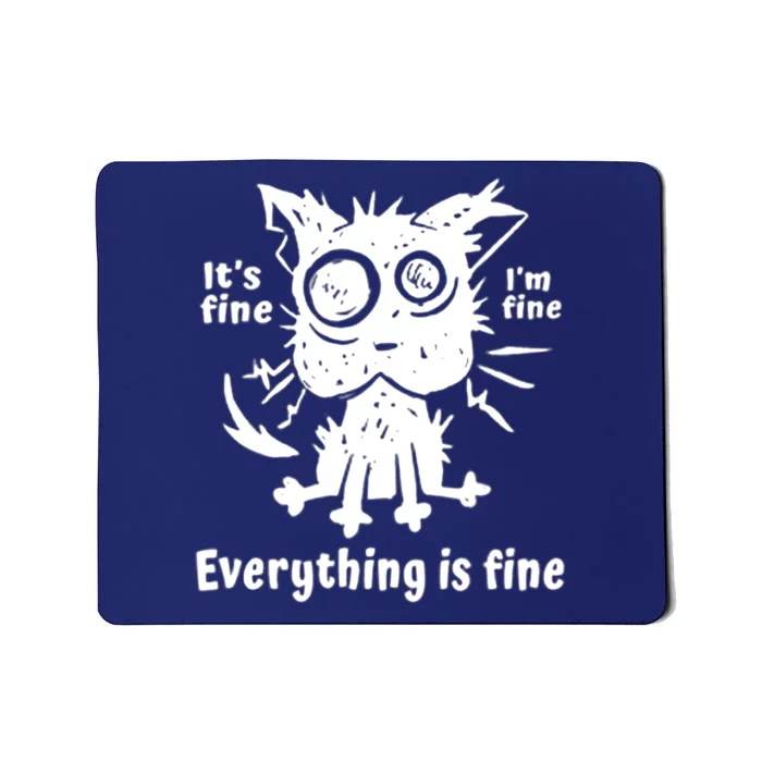 It's Fine I'm Fine Everything Is Fine, Funny Cat Fathers Day Mousepad