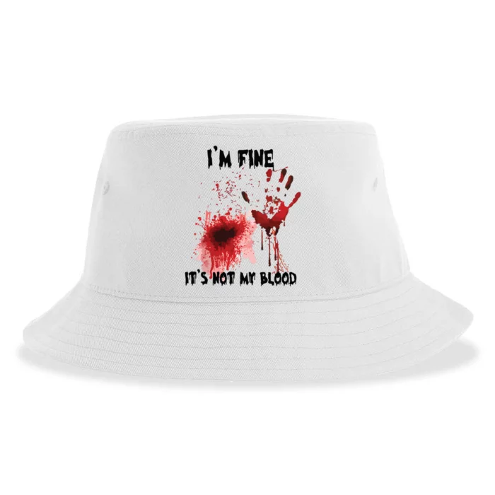 IM Fine ItS Not My Blood Bloody Halloween Sustainable Bucket Hat